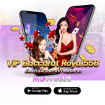 VIP Baccarat Royal558 เว็บแท้ส่งตรงจากต่างประเทศ